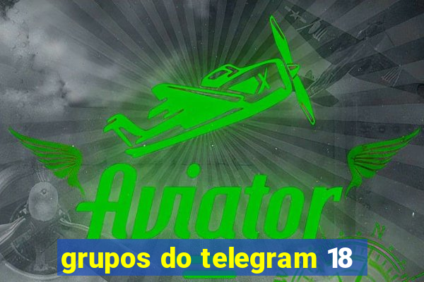 grupos do telegram 18